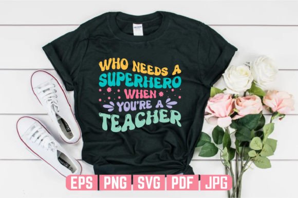 A Superhero Teachers Day T-shirt Design: Graphics and T-Shirt Designs