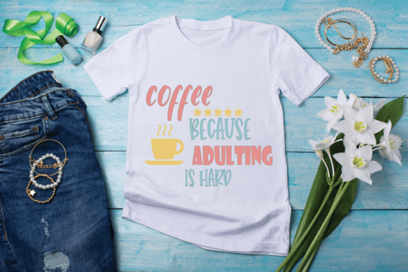 Adulting is Hard SVG T-shirt Design: A Designer's Review