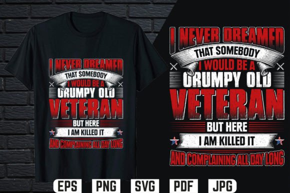 Be a Grumpy Old Veteran T-shirt Design