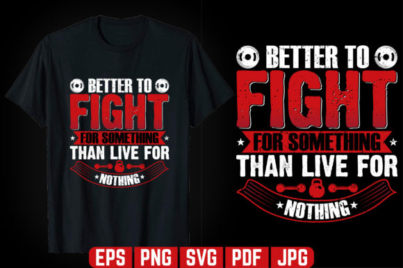 Better to Fight GYM T-shirt Design Graphics
