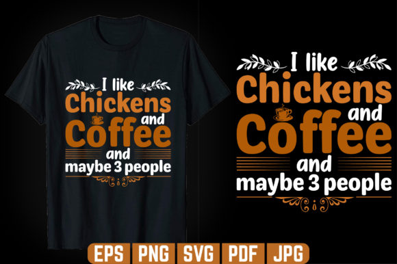 I Like Chickens Coffee T-Shirt Design