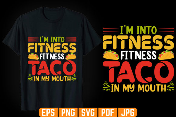 I'm Into Fitness Tacos T-shirt Design Graphics