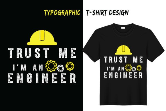 Trust Me I'm an Engineer: Graphics & T-Shirt Designs