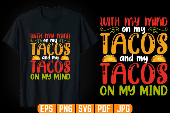 With My Mind on My Tacos T-shirt Design