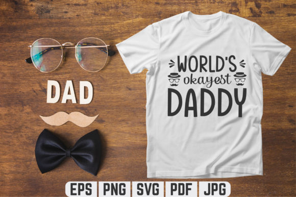 World’s Okayest Daddy SVG T-Shirt Design: Graphics for Real Publishing