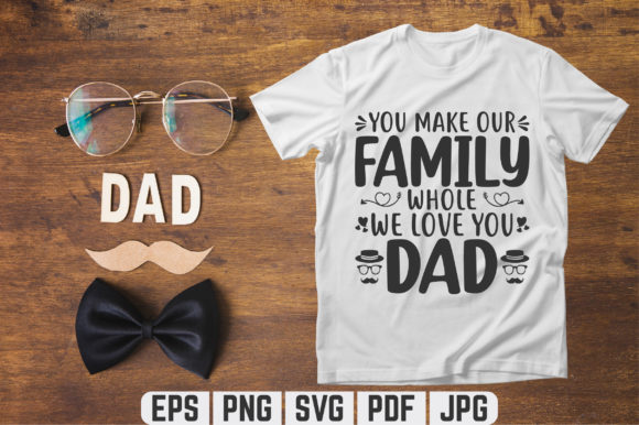 You Make Our Family Dad T-shirt Design: A Graphic Template for Heartfelt Messaging